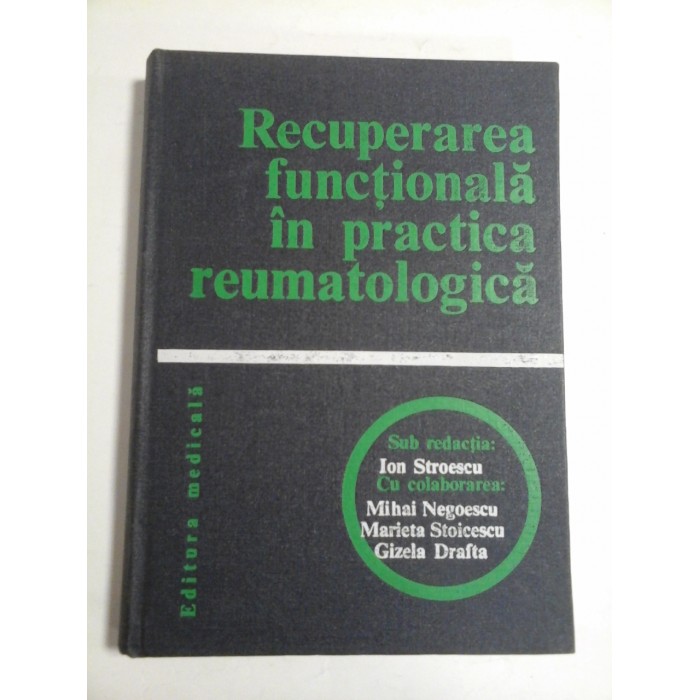 RECUPERAREA FUNCTIONALA IN PRACTICA REUMATOLOGICA - ION STROESCU
